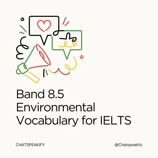 Band 8.5 Environmental Vocabulary for IELTS