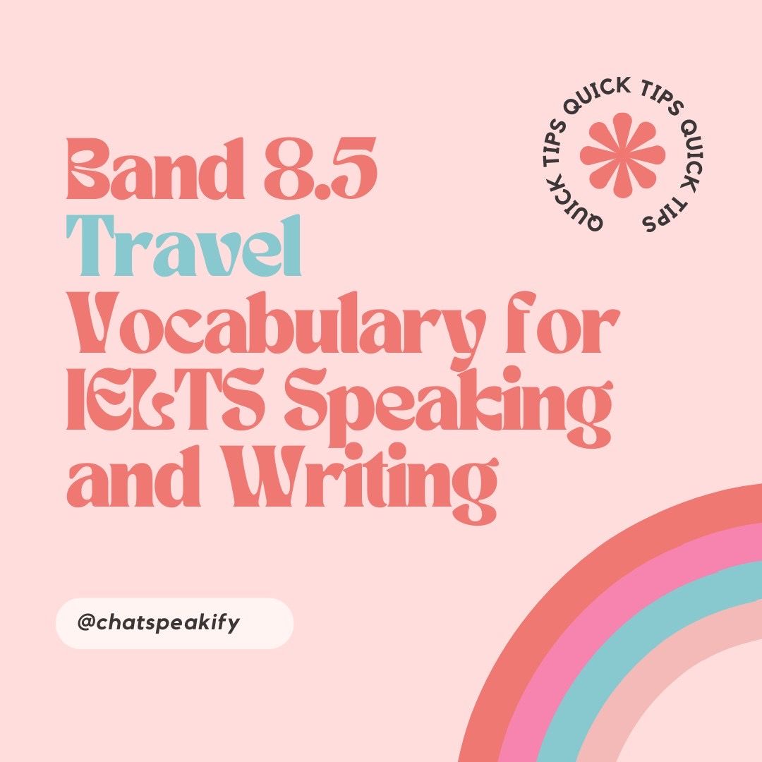 Band 8.5 Travel Vocabulary for IELTS Speaking and Writing