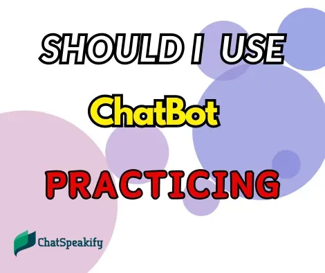 Practicing English speaking, should I chat with an AI chatbot, or is it better to chat with an online tutor?