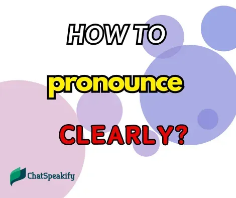 How can I pronounce words clearly?