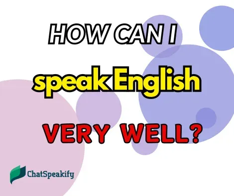 How can I speak English very well?