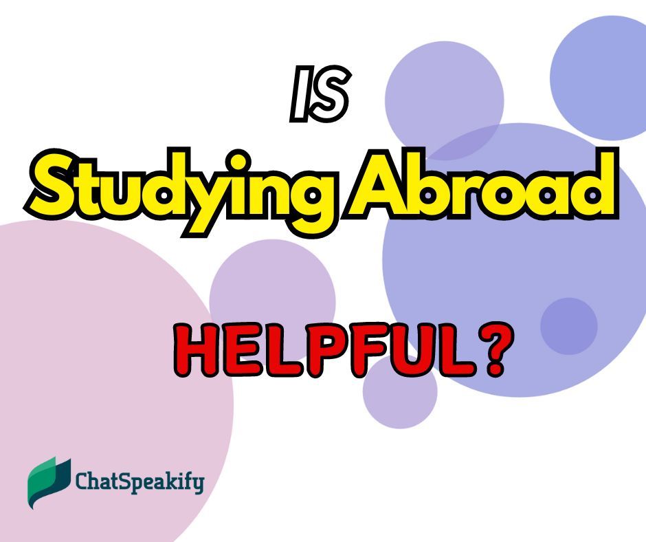 Is studying abroad helpful?