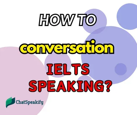 How to start a conversation in IELTS speaking?