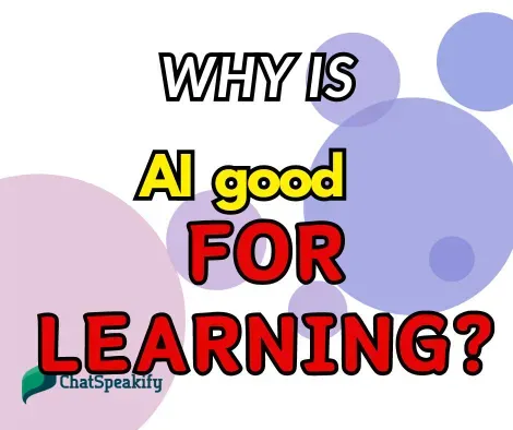 Why is AI good for learning?