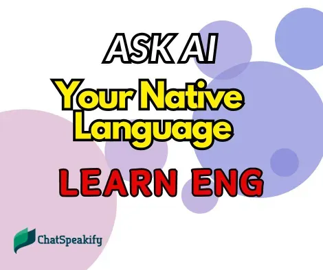 Ask the AI in your native language to learn English