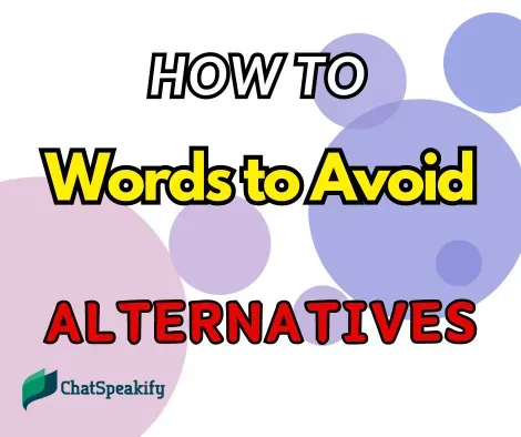 Words to Avoid and Their Alternatives